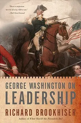 George Washington o przywództwie - George Washington on Leadership