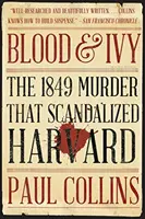 Krew i bluszcz: Morderstwo z 1849 roku, które wywołało skandal na Harvardzie - Blood & Ivy: The 1849 Murder That Scandalized Harvard