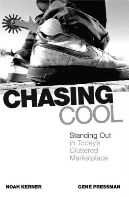 Chasing Cool: Wyróżnianie się na dzisiejszym zagraconym rynku - Chasing Cool: Standing Out in Today's Cluttered Marketplace