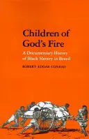 Dzieci Bożego ognia: Dokumentalna historia czarnego niewolnictwa w Brazylii - Children of God's Fire: A Documentary History of Black Slavery in Brazil