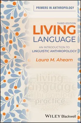 Żywy język: Wprowadzenie do antropologii lingwistycznej - Living Language: An Introduction to Linguistic Anthropology