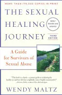 The Sexual Healing Journey: Przewodnik dla osób, które przeżyły przemoc seksualną - The Sexual Healing Journey: A Guide for Survivors of Sexual Abuse