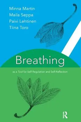 Oddychanie jako narzędzie samoregulacji i autorefleksji - Breathing as a Tool for Self-Regulation and Self-Reflection