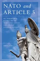 NATO i artykuł 5: Sojusz Transatlantycki i wyzwania obrony zbiorowej w XXI wieku - NATO and Article 5: The Transatlantic Alliance and the Twenty-First-Century Challenges of Collective Defense