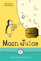 Księżycowy sok - wiersze dla dzieci - Moon Juice - Poems for Children