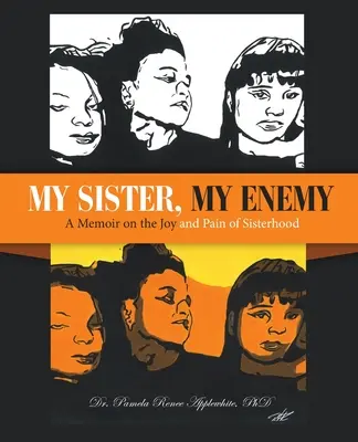 Moja siostra, mój wróg: Pamiętnik o radości i bólu siostrzeństwa - My Sister, My Enemy: A Memoir on the Joy and Pain of Sisterhood