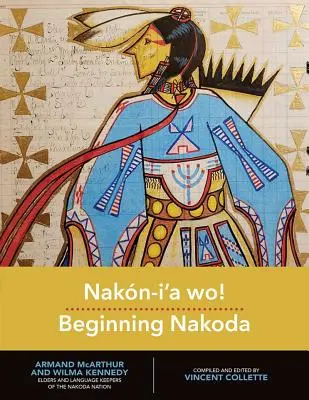 Nakn-I'a Wo! Początek Nakody - Nakn-I'a Wo! Beginning Nakoda