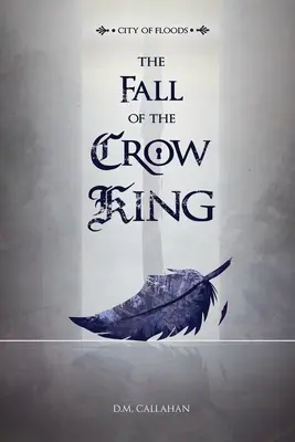 Miasto powodzi: Upadek Króla Wron - City of Floods: The Fall of the Crow King