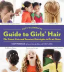 Kompletny przewodnik Cozy po dziewczęcych włosach - Cozy's Complete Guide to Girls' Hair