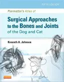 Atlas podejść chirurgicznych Piermattei do kości i stawów psa i kota - Piermattei's Atlas of Surgical Approaches to the Bones and Joints of the Dog and Cat