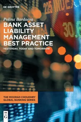 Najlepsze praktyki zarządzania aktywami i pasywami banku - Bank Asset Liability Management Best Practice