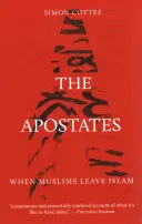 Apostaci: Kiedy muzułmanie opuszczają islam - The Apostates: When Muslims Leave Islam