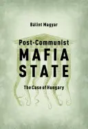 Postkomunistyczne państwo mafijne: Przypadek Węgier - Post-Communist Mafia State: The Case of Hungary