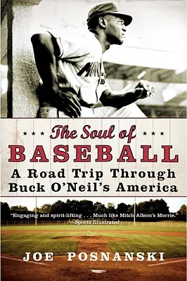 Dusza baseballu: Podróż przez Amerykę Bucka O'Neila - The Soul of Baseball: A Road Trip Through Buck O'Neil's America