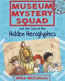 Muzealna Drużyna Tajemnic i sprawa ukrytych hieroglifów - Museum Mystery Squad and the Case of the Hidden Hieroglyphics