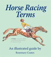 Terminy związane z wyścigami konnymi: Ilustrowany przewodnik - Horse Racing Terms: An Illustrated Guide