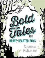 Odważne bajki dla odważnych chłopców - Bold Tales for Brave-hearted Boys