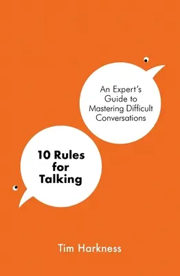 10 zasad rozmowy - jak prowadzić trudne rozmowy w gniewnym świecie - 10 Rules for Talking - How To Have Difficult Conversations in an Angry World