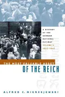 Najcenniejszy majątek Rzeszy: Historia niemieckich kolei państwowych, tom 2, 1933-1945 - The Most Valuable Asset of the Reich: A History of the German National Railway, Volume 2, 1933-1945