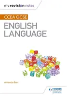 Moje notatki powtórkowe: CCEA GCSE English Language - My Revision Notes: CCEA GCSE English Language