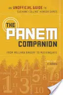 The Panem Companion: Nieoficjalny przewodnik po Głodowych Igrzyskach Suzanne Collins, od Mellark Bakery do Mockingjays - The Panem Companion: An Unofficial Guide to Suzanne Collins' Hunger Games, from Mellark Bakery to Mockingjays