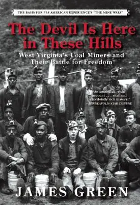 Diabeł jest tutaj na tych wzgórzach: Górnicy z Zachodniej Wirginii i ich walka o wolność - The Devil Is Here in These Hills: West Virginia's Coal Miners and Their Battle for Freedom