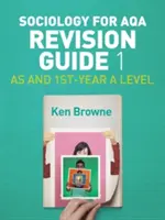 Sociology for Aqa Revision Guide 1: As and 1st-Year a Level