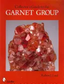 Przewodnik kolekcjonera po grupie granatów - Collector's Guide to the Garnet Group