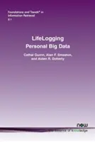 Lifelogging: Osobiste Big Data - Lifelogging: Personal Big Data