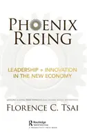 Phoenix Rising - Przywództwo + innowacje w nowej gospodarce: Lekcje długoterminowego myślenia z globalnych przedsiębiorstw rodzinnych - Phoenix Rising - Leadership + Innovation in the New Economy: Lessons in Long-Term Thinking from Global Family Enterprises