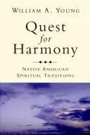 Poszukiwanie harmonii - tradycje duchowe rdzennych Amerykanów - Quest for Harmony - Native American Spiritual Traditions