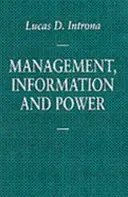 Zarządzanie, informacja i władza: Narracja zaangażowanego menedżera - Management, Information and Power: A narrative of the involved manager
