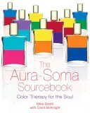 The Aura-Soma Sourcebook: Koloroterapia dla duszy - The Aura-Soma Sourcebook: Color Therapy for the Soul