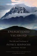 Oświecony włóczęga: życie i nauki Patrula Rinpocze - Enlightened Vagabond: The Life and Teachings of Patrul Rinpoche