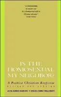 Czy homoseksualista jest moim sąsiadem? Poprawione i zaktualizowane: Pozytywna chrześcijańska odpowiedź - Is the Homosexual My Neighbor? Revised and Updated: Positive Christian Response, a