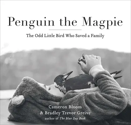Pingwin sroka: Mały dziwny ptak, który uratował rodzinę - Penguin the Magpie: The Odd Little Bird Who Saved a Family