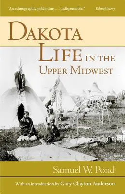 Życie Dakotów na górnym środkowym zachodzie - Dakota Life in the Upper Midwest