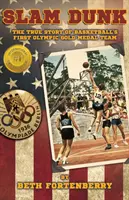 Slam Dunk: Prawdziwa historia pierwszego złotego medalu olimpijskiego w koszykówce - Slam Dunk: The True Story of Basketball's First Olympic Gold Medal Team