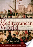 Świat śródziemnomorski: Od upadku Rzymu do powstania Napoleona - The Mediterranean World: From the Fall of Rome to the Rise of Napoleon