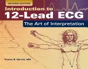 Wprowadzenie do 12-odprowadzeniowego EKG: The Art of Interpretation: Sztuka interpretacji - Introduction to 12-Lead Ecg: The Art of Interpretation: The Art of Interpretation