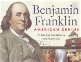 Benjamin Franklin, amerykański geniusz, 28: Jego życie i pomysły z 21 ćwiczeniami - Benjamin Franklin, American Genius, 28: His Life and Ideas with 21 Activities