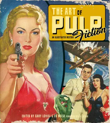 The Art of Pulp Fiction: Ilustrowana historia klasycznych książek papierowych - The Art of Pulp Fiction: An Illustrated History of Vintage Paperbacks