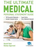 The Ultimate Medical Personal Statement Guide: 100 Successful Statements, Expert Advice, Every Statement Analysed, Includes Graduate Section (UCAS Med