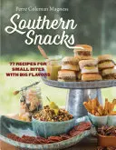 Południowe przekąski: 77 przepisów na małe przekąski o wielkich smakach - Southern Snacks: 77 Recipes for Small Bites with Big Flavors