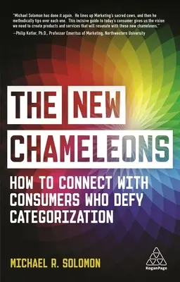 Nowe kameleony: Jak nawiązać kontakt z konsumentami, którzy wymykają się kategoryzacji - The New Chameleons: How to Connect with Consumers Who Defy Categorization