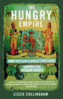 Hungry Empire - Jak brytyjskie dążenie do jedzenia ukształtowało współczesny świat - Hungry Empire - How Britain's Quest for Food Shaped the Modern World