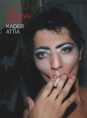 Kader Attia: Lądowisko - Kader Attia: The Landing Strip