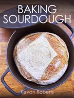 Pieczenie na zakwasie - Baking Sourdough