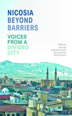 Nikozja ponad barierami: Głosy z podzielonego miasta - Nicosia Beyond Barriers: Voices from a Divided City