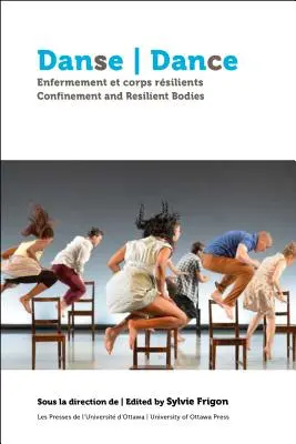 Danse, Enfermement Et Corps Rsilients Taniec, zamknięcie i odporne ciała - Danse, Enfermement Et Corps Rsilients Dance, Confinement and Resilient Bodies